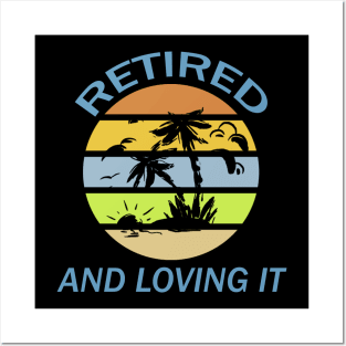 Retired And Loving It Posters and Art